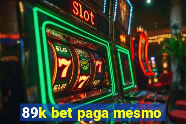 89k bet paga mesmo